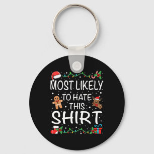 Most Likely To Hate This Family Christmas Key Ring