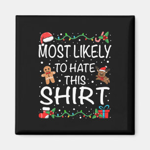 Most Likely To Hate This Family Christmas Magnet
