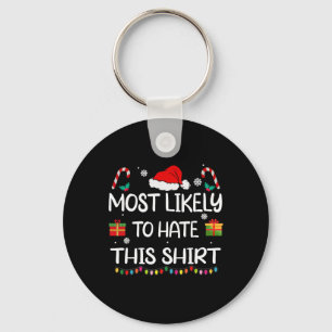 Most Likely To Hate This  family Christmas matchin Key Ring