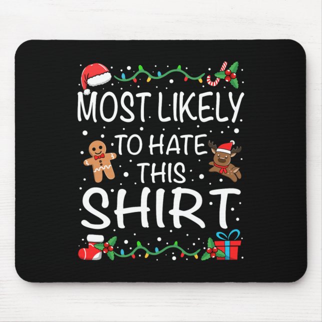Most Likely To Hate This  Family Christmas  Mouse Pad (Front)