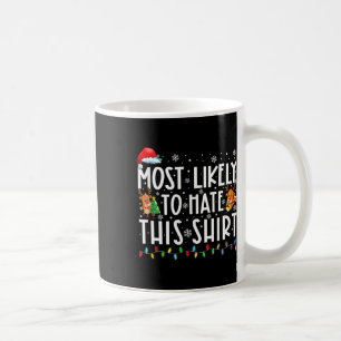 Most Likely To Hate This Family Christmas Pyjamas  Coffee Mug