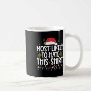 Most Likely To Hate This Family Christmas Pyjamas Coffee Mug