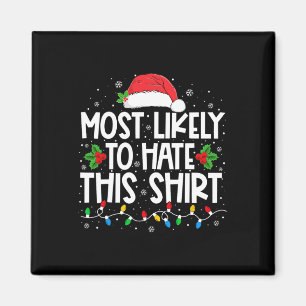 Most Likely To Hate This Family Christmas Pyjamas  Magnet