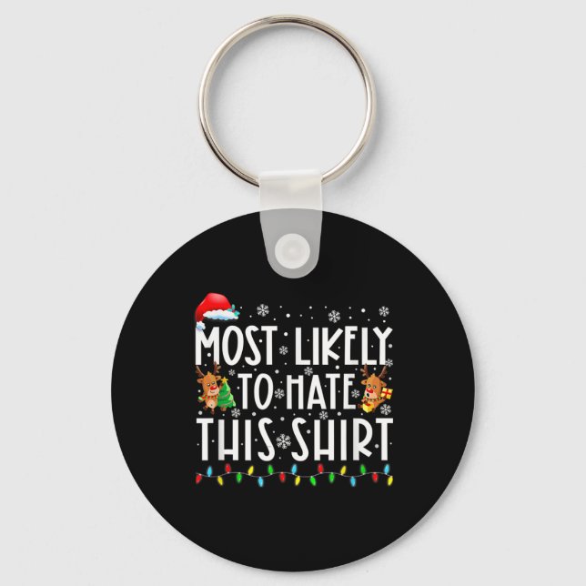 Most Likely To Hate This Family Matching Christmas Key Ring (Front)