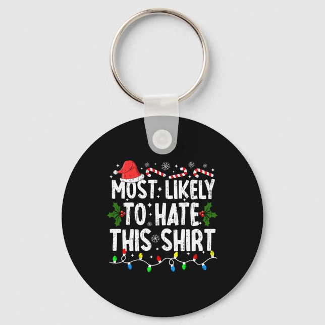 Most Likely To Hate This Family Matching Christmas Key Ring (Front)