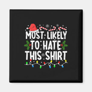 Most Likely To Hate This Family Matching Christmas Magnet
