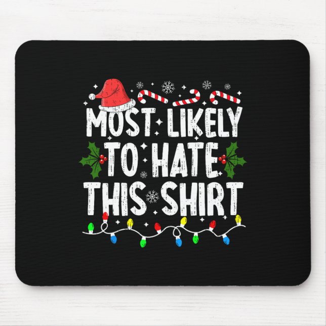 Most Likely To Hate This Family Matching Christmas Mouse Pad (Front)