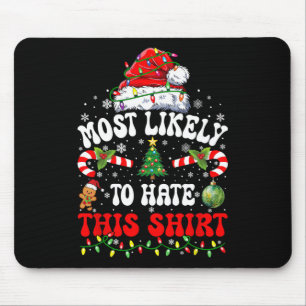 Most Likely To Hate This Matching Christmas  Mouse Pad