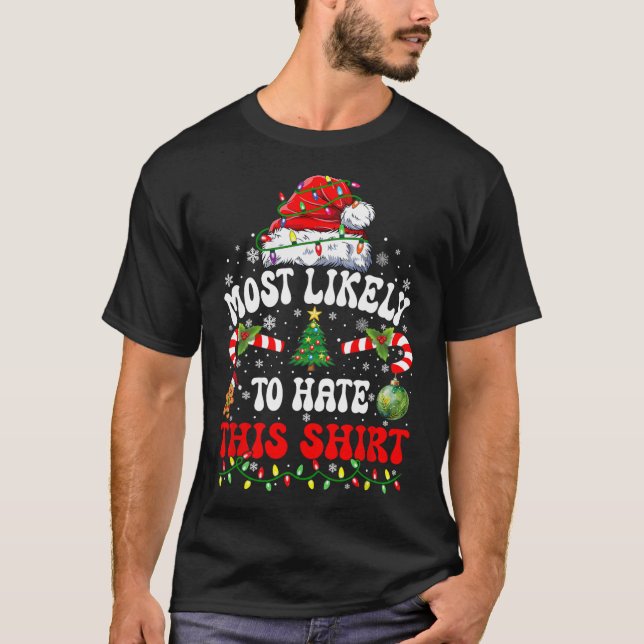 Most Likely To Hate This Matching Christmas  T-Shirt (Front)