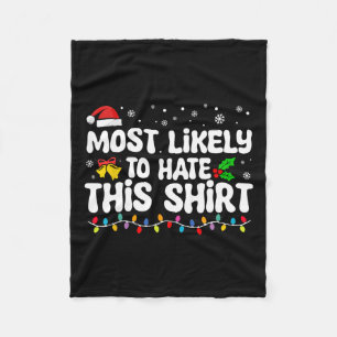 Most Likely To Hate This Santa Christmas Matching  Fleece Blanket