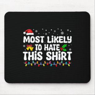 Most Likely To Hate This Santa Christmas Matching  Mouse Pad