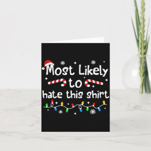 Most Likely To Hate This Shirt Christmas Matching Card