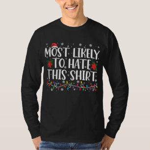 Most Likely To Hate This Shirt Family Christmas