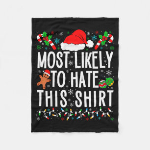 Most Likely To Hate This Shirt Funny Family Xmas P Fleece Blanket
