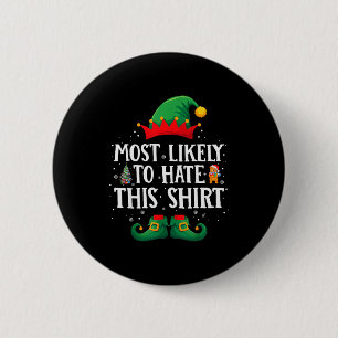 Most Likely To Hate This Shirt Matching Christmas 6 Cm Round Badge