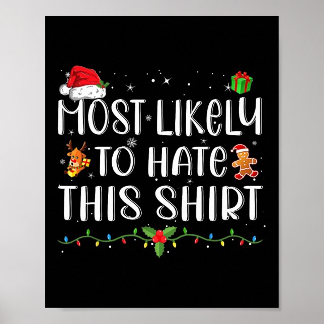 Most Likely To Hate This Shirt Matching Christmas  Poster (Front)