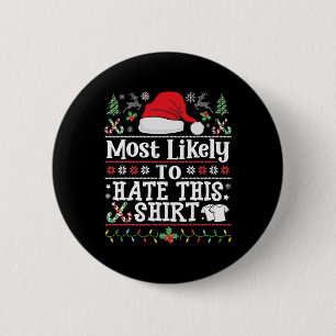 Most Likely To Hate This Tee - Xmas Family Christm 6 Cm Round Badge