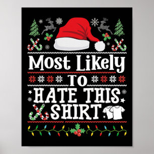 Most Likely To Hate This Tee - Xmas Family Christm Poster