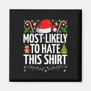 Most Likely To Hate This Xmas Funny Family Christm Magnet