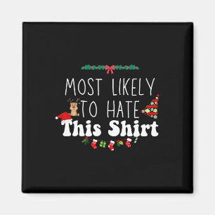 Most Likely To Hate This Xmas Matching Family Chri Magnet