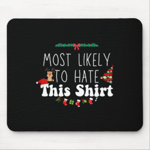 Most Likely To Hate This Xmas Matching Family Chri Mouse Pad