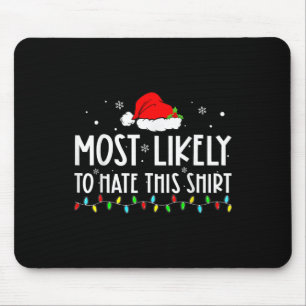 Most Likely To Hate This Xmas Pajamas Family Chris Mouse Pad