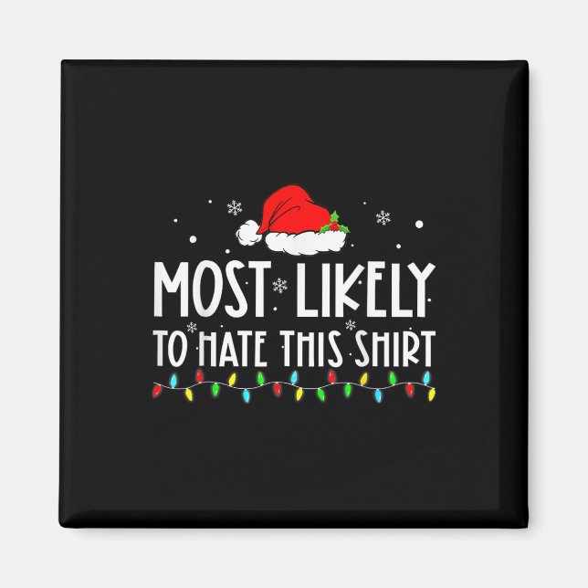 Most Likely To Hate This  Xmas Pyjamas Family Chri Magnet (Front)