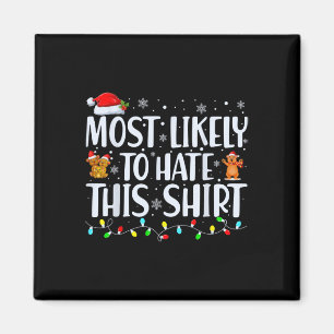 Most Likely To Hate This  Xmas Pyjamas Family Chri Magnet