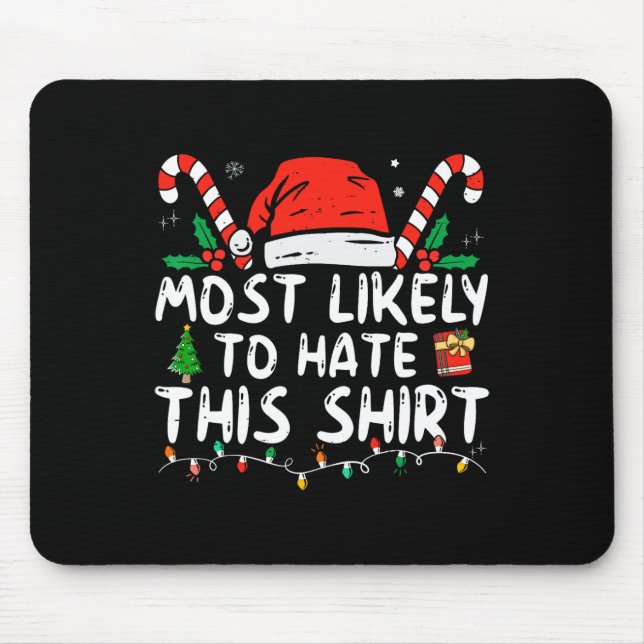 Most Likely To Hate This Xmas Pyjamas Family Chris Mouse Pad (Front)
