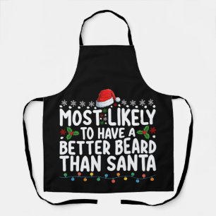 Most Likely To Have A Better Beard Than Santa Apron