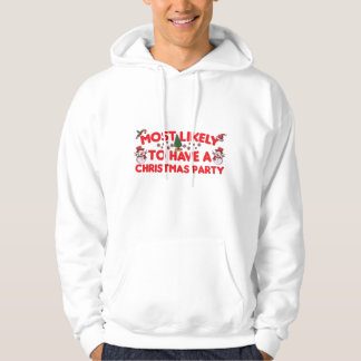 most likely To have a Christmas party Hoodie