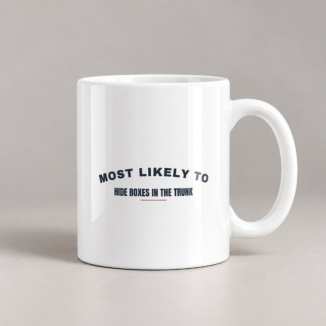 Most Likely To Hide Boxes In The Trunk Mug (Creator Uploaded)