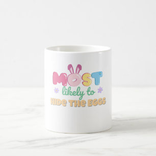 Most Likely to Hide the Eggs Mug – Funny Easter