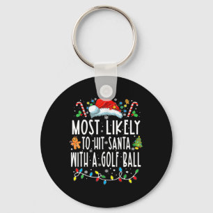 Most Likely To Hit Santa With A Golf Ball Christma Key Ring