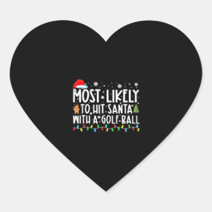 Most Likely To Hit Santa With A Golf Ball Heart Sticker