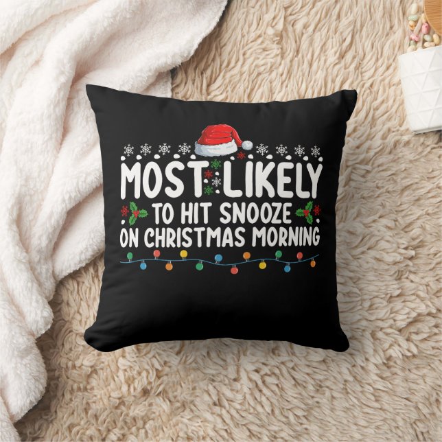 Most Likely To Hit Snooze On Christmas Morning Hol Cushion (Blanket)