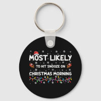 Most Likely To Hit Snooze On Christmas Morning