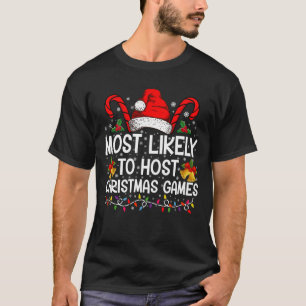 Most Likely To Host Christmas Games Family T-Shirt