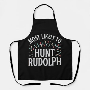 Most Likely To Hunt Rudolph Christmas Matching  Apron