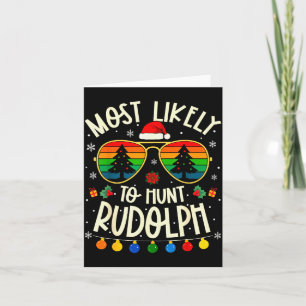 Most Likely To Hunt Rudolph Funny Matching Xmas Card