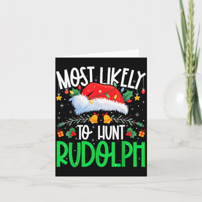 Most Likely To Hunt Rudolph Funny Matching Xmas  Card (Front)