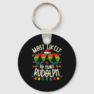 Most Likely To Hunt Rudolph Funny Matching Xmas  Key Ring