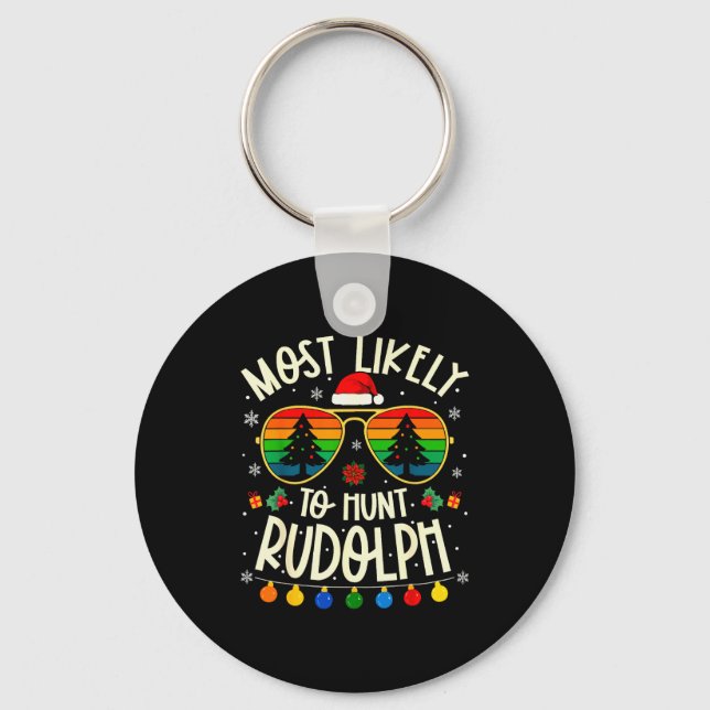 Most Likely To Hunt Rudolph Funny Matching Xmas  Key Ring (Front)