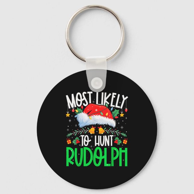 Most Likely To Hunt Rudolph Funny Matching Xmas  Key Ring (Front)