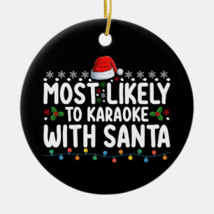 Most Likely To Karaoke With Santa Christmas Ceramic Tree Decoration