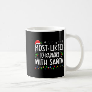 Most Likely To Karaoke With Santa Christmas Matchi Coffee Mug