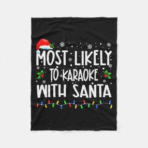 Most Likely To Karaoke With Santa Christmas Matchi Fleece Blanket