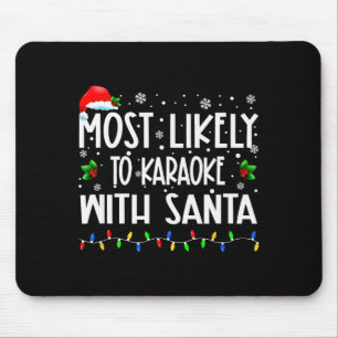 Most Likely To Karaoke With Santa Christmas Matchi Mouse Pad