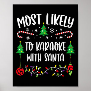 Most Likely To Karaoke With Santa Funny Christmas  Poster