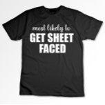 Most Likely To Keep Sheet Faced Funny Halloween T-Shirt<br><div class="desc">Most Likely To Keep Sheet Faced Funny Halloween</div>
